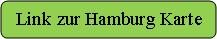 Abgerundetes Rechteck: Link zur Hamburg Karte